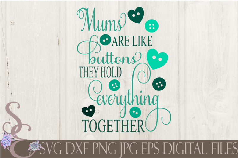 Free Mums Are Like Buttons They Hold Everything Together Svg Free Download Best Svg Icons Vector Files Png Icons