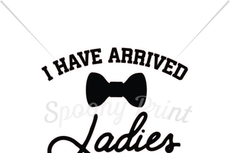 Free I Have Arrived Ladies Printable Crafter File Best Free Svg Cut Files