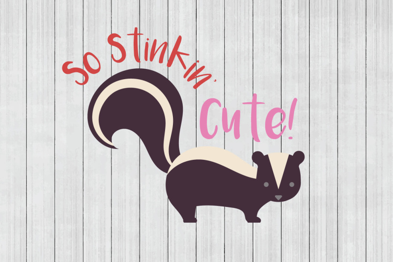 Download Free So Stinkin Cute Svg Skunk Svg Kids Svg Dxf Cuttable File Crafter File