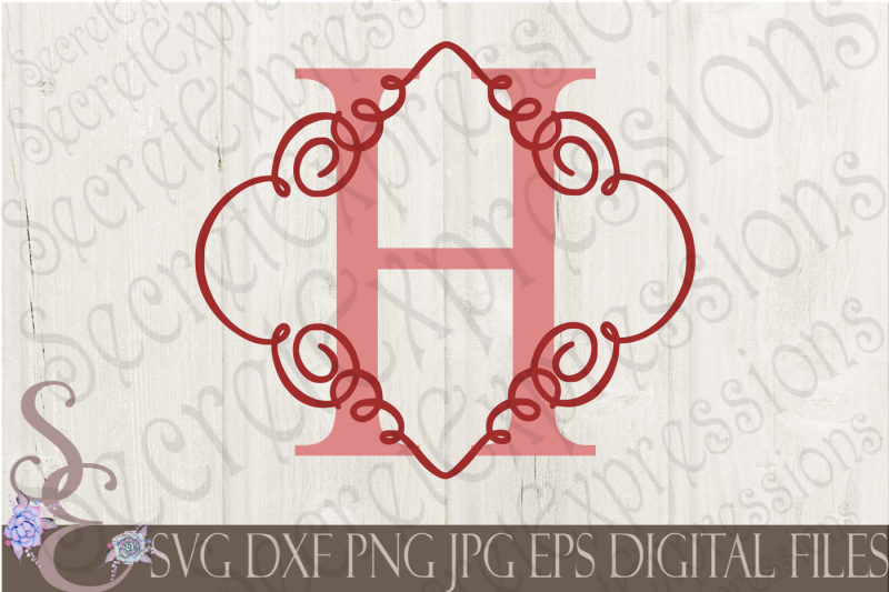 Download Free Letter H Initial Swirl Border Monogram Svg Crafter File All Free Svg Files