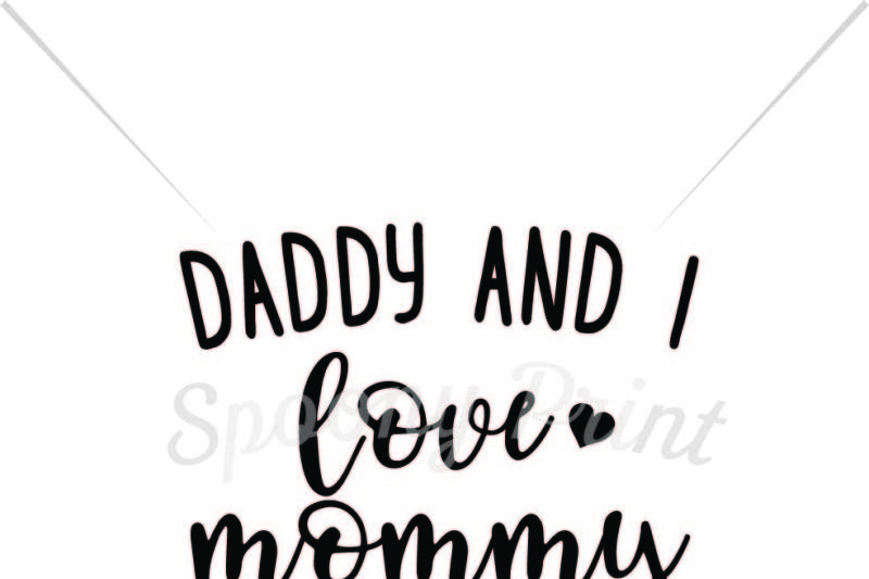 Download Free Daddy and I love mommy Printable Crafter File - Free ...