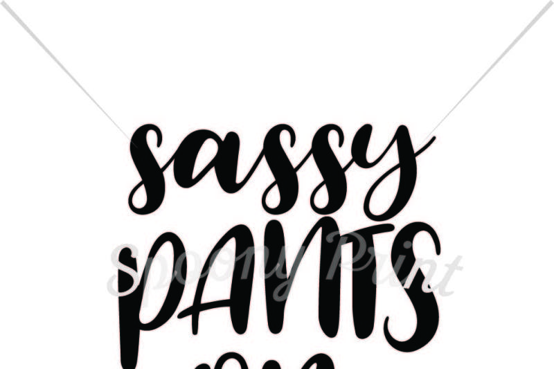 Sassy Pants On Printable Scalable Vector Graphics Design Free Craft Svg Fonts