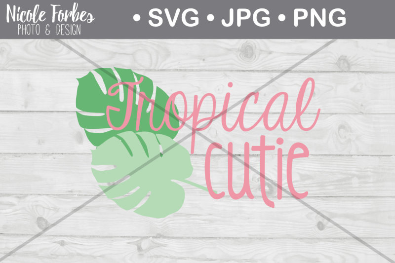 Download Free Tropical Cutie SVG Cut File Crafter File - Free SVG ...