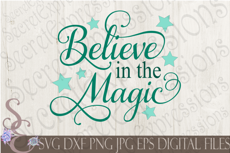 Believe In The Magic Svg Scalable Vector Graphics Design 0850