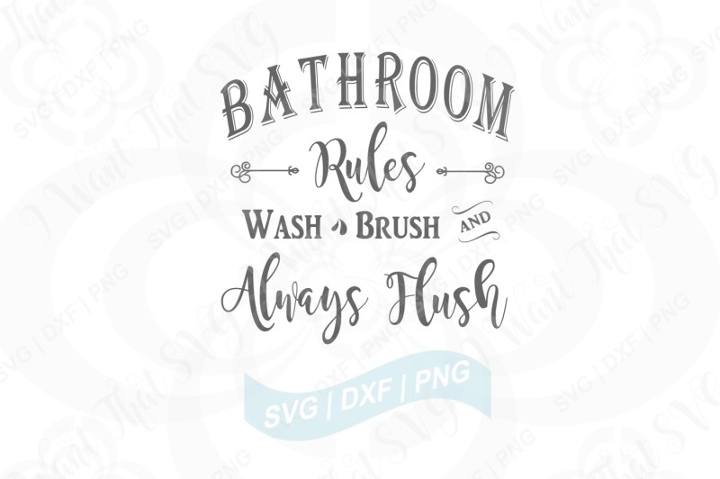 Download Free Bathroom Rules Wash Brush And Always Flush Svg Dxf Png Files Crafter File Download Free Svg Files Available In Multiple Formats