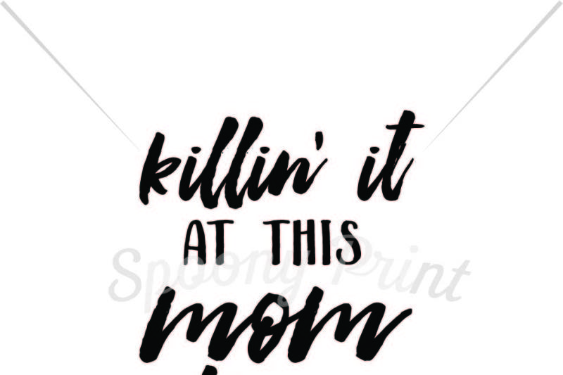 Download Free Killing It At Things Mom Thing Crafter File Free Svg Cut Files The Best Download Svg Cut Files