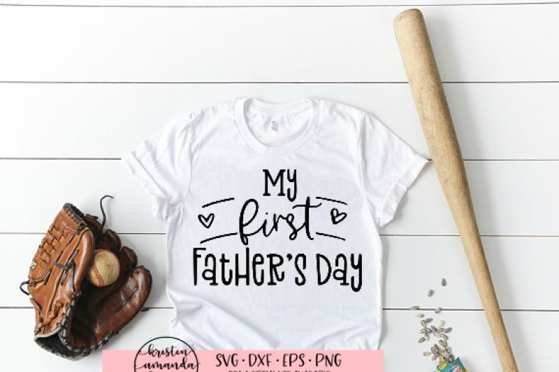 Download My First Father S Day Svg Dxf Eps Png Cut File Cricut Silhouette By Kristin Amanda Designs Svg Cut Files Thehungryjpeg Com