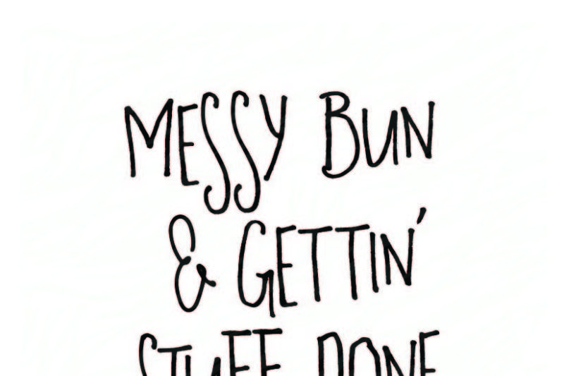 Download Free Messy Bun Getting Stuff Done Crafter File Svg Cut File Cameo Yellowimages Mockups