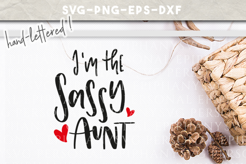 Download I'm The Sassy Aunt Hand Lettered SVG DXF EPS PNG Cut File ...
