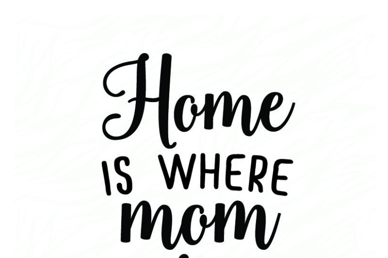 Download Free Home Is Where Your Mom Is Crafter File