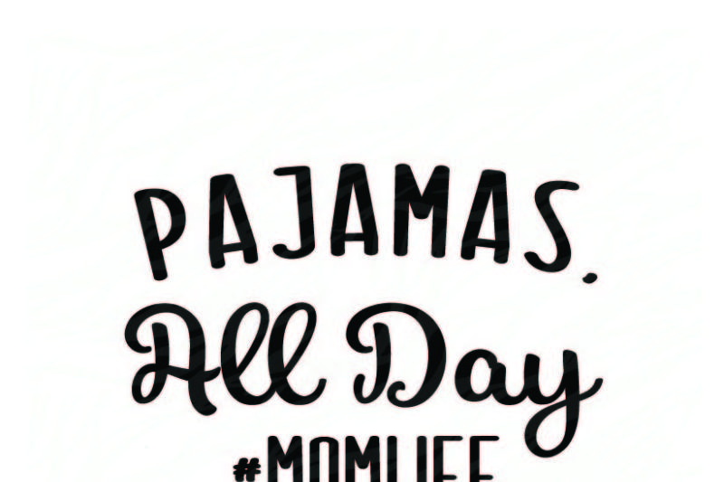 Download Free Pajamas All Day Svg Best Free Svg Files For Cricut Silhouette Free Cricut Images