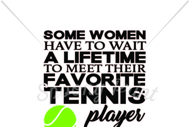 Free Favorite Tennis Player Crafter File Download Free Svg Cut Quotes