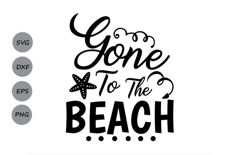 Free Gone To The Beach Svg Summer Svg Beach Svg Crafter File Free Svg Cut Files Lovesvg