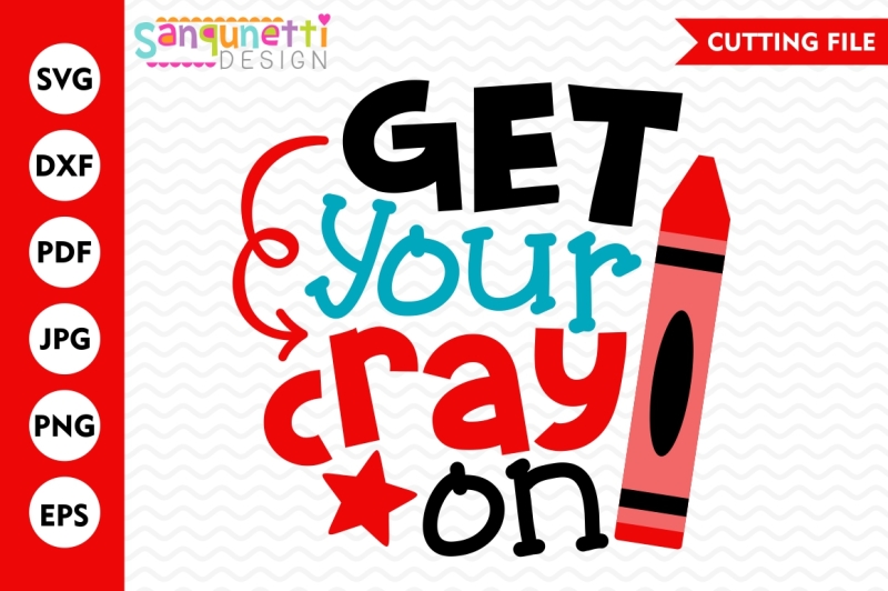 Free Get Your Cray On Svg Svg Dxf Eps Jpg Png Crafter File Download Free Svg Cut Files