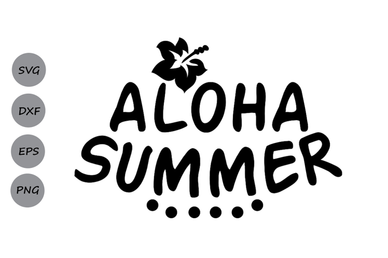 Download Free Aloha Summer SVG, Beach SVG, Summer SVG, Habiscus Svg ...