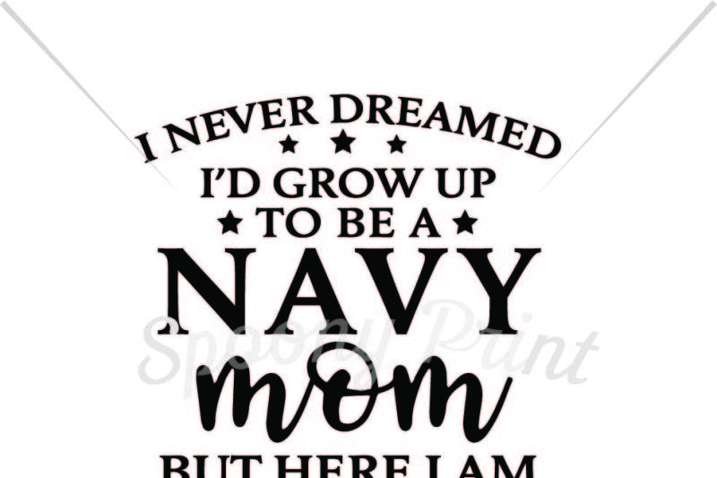 Free Navy Mom But Here I Am Killing It Crafter File Download Free Svg Quotes Icon