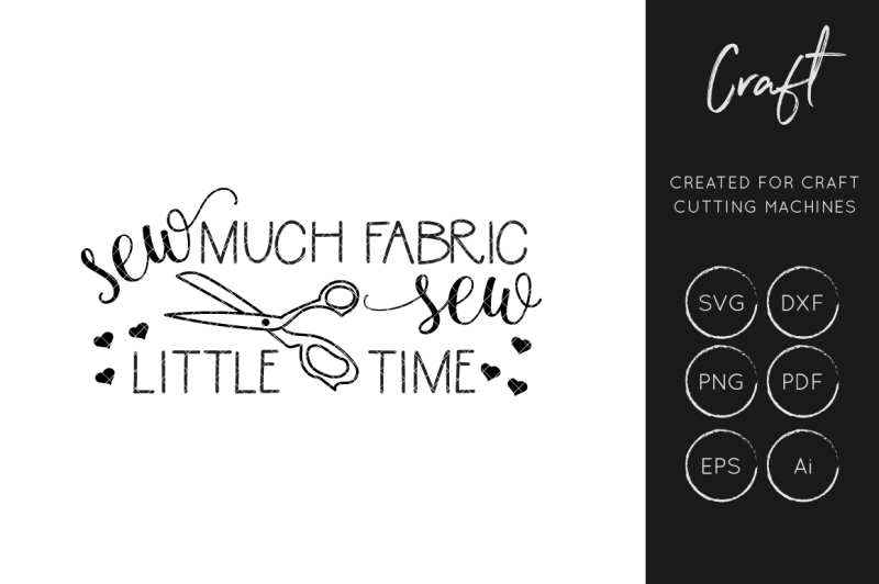 Download Free Sew Much Fabric Sew Little Time Svg Cut File Sewing Svg Crafters Svg Crafter File