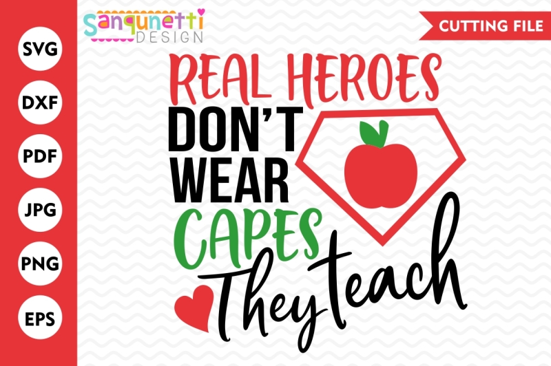 Download Free Real Heroes Don T Wear Capes They Teach Svg Teacher Svg School Svg Crafter File The Best Svg Free Cut Files Great Design