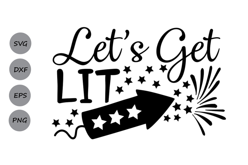 Download Lets get lit Svg, Fourth of July Svg, Fireworks Svg ...