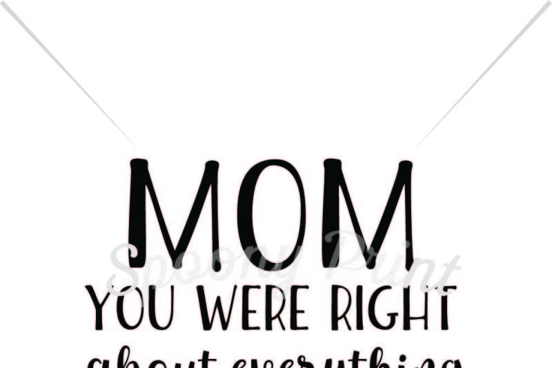 Download Free Mom You Were Right Crafter File