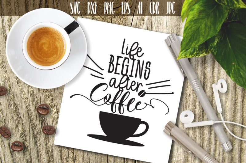 Download Free Life Begins After Coffee Coffee Svg Crafter File Free Download Cut Files Svg Png Dxf