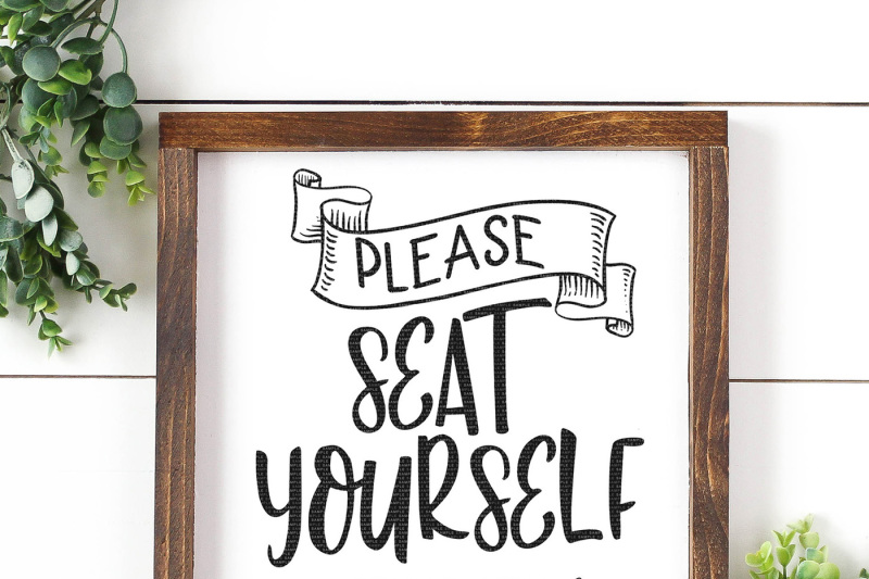 Please Seat Yourself Thank You Cut File By Coffee Grace And Vinyl Thehungryjpeg Com