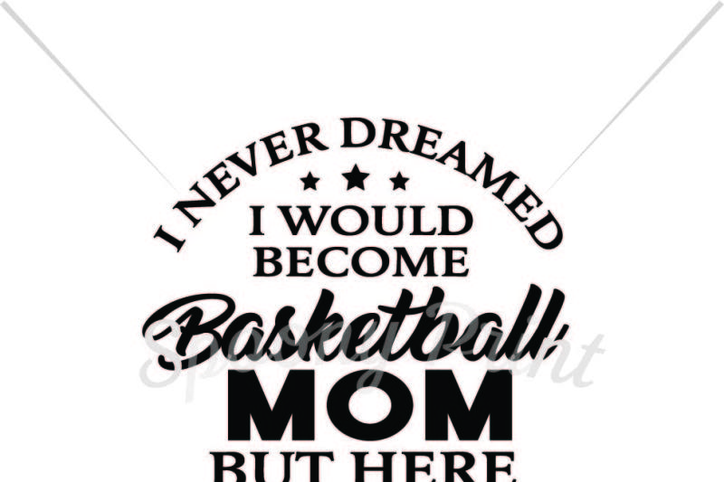 Basketball Mom Design 5850 Best Free Svg Cut Files Images