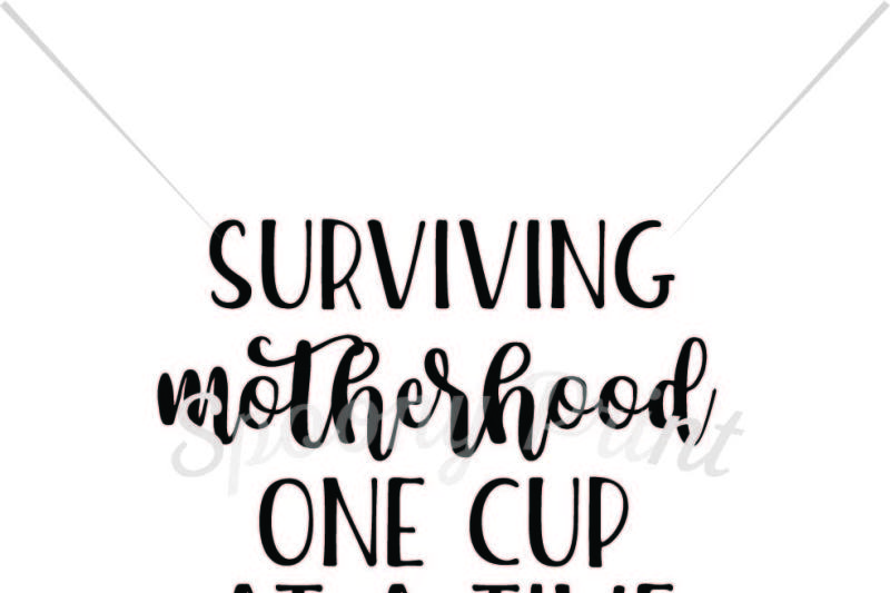 Free Surviving Motherhood Svg Download Svg Files Porch Signs
