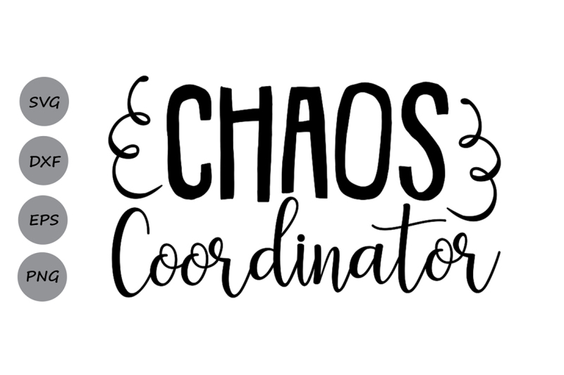 Download Chaos Coordinator SVG, Mom Life SVG, Mom SVG, Boy Girl Mom Svg. By CosmosFineArt | TheHungryJPEG.com