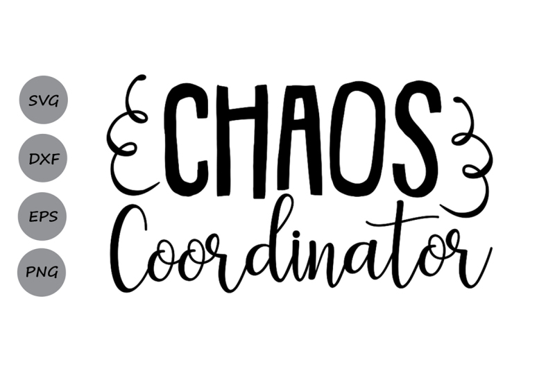 Free Chaos Coordinator Svg Mom Life Svg Mom Svg Boy Girl Mom Svg Crafter File Free Svg Cut Files The Best Designs