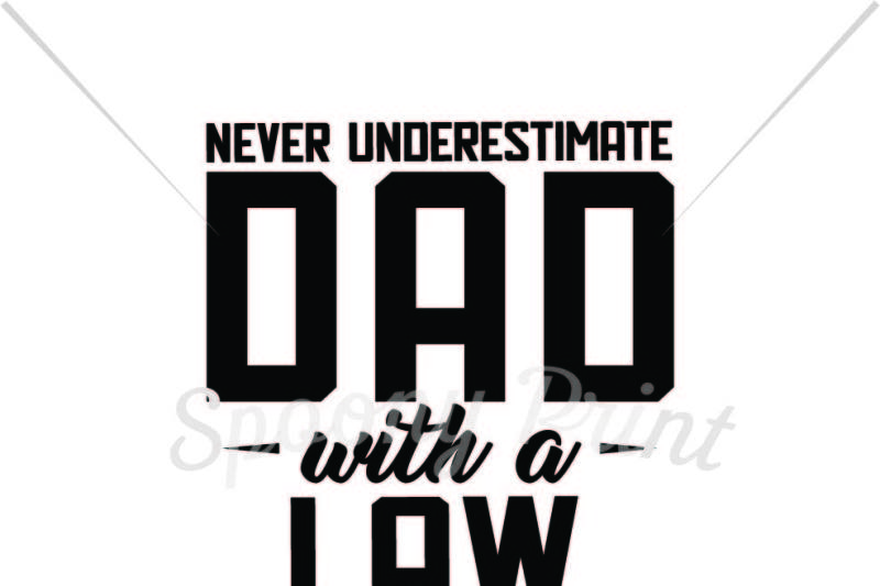 Download Never Underestimate Dad With A Law Degree Scalable Vector Graphics Design Free Download Svg Files Halloween