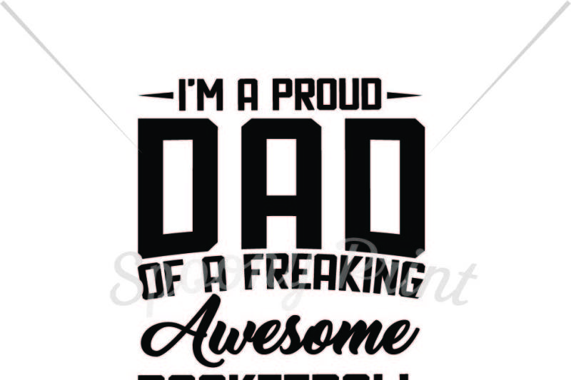 Download Free Proud Dad Of A Freaking Awesome Basketball Player Crafter File Best Sites For Free Svg Cricut Silhouette Cut Cut Craft