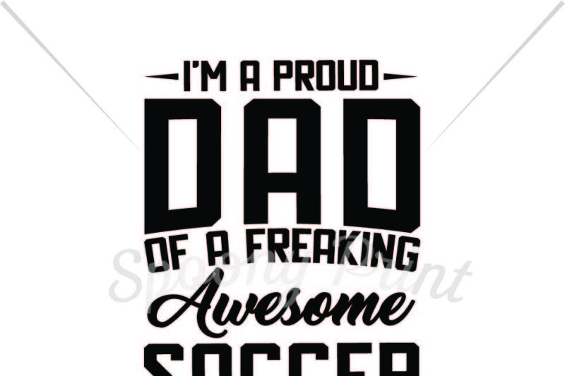 Download Free Proud dad of a freaking awesome soccer player Crafter ...