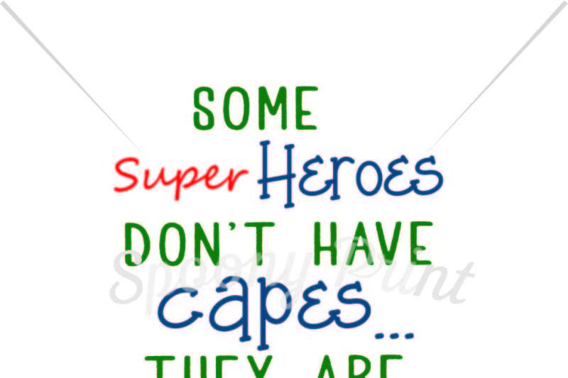 Download Free Some Super Heroes Don'T Have Capes They Are Called Dad Crafter File