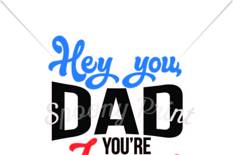 Download Free Hey You Dad You'Re Awesome Crafter File