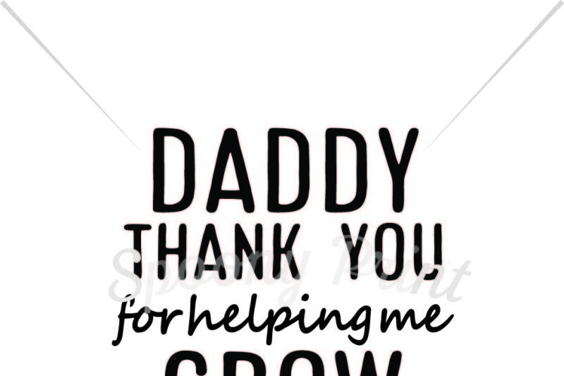 Download Free Daddy Thank You For Helping Me Grow Crafter File