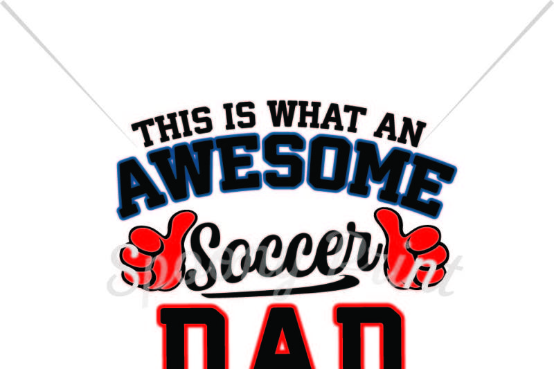 Download Awesome Soccer Dad Design - Free All SVG File Images