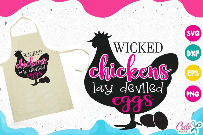 Wicked Chickens Lay Deviled Eggs Cooking Svg Kitchen Scalable Vector Graphics Design Download Svg Files Music