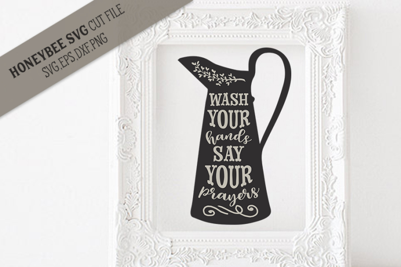 Free Wash Your Hands Say Your Prayers Cut File Crafter File Best Free Svg Cricut Silhouette