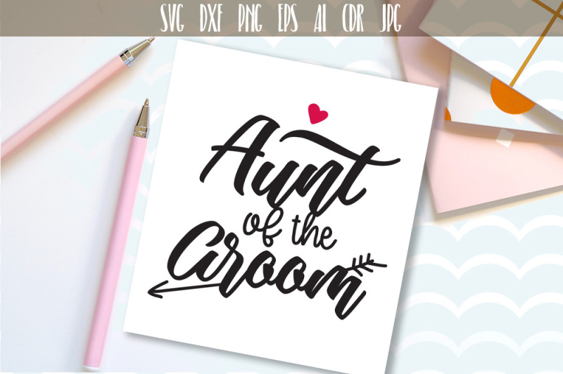 Download Free Aunt Of The Groom Svg Wedding Party Family Svg Cut File Cutting File Crafter File All Free Svg Files Cut Silhoeutte