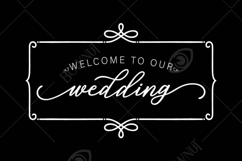 Download Simple Welcome To Our Wedding Sign Stencil Design Scalable Vector Graphics Design Free Svg File Cricut And Silhouette