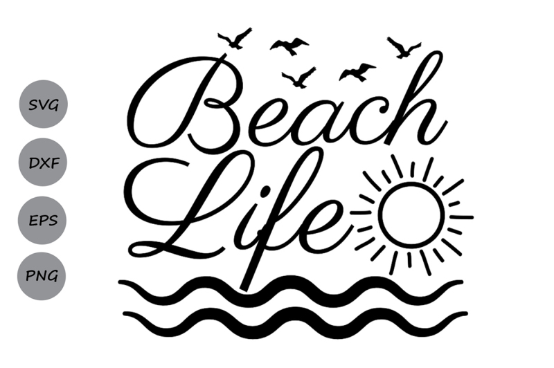 Download Beach Life Svg Beach Svg Summer Svg Summer Beach Svg Sea Svg Scalable Vector Graphics Design 3d Svg File Free Love
