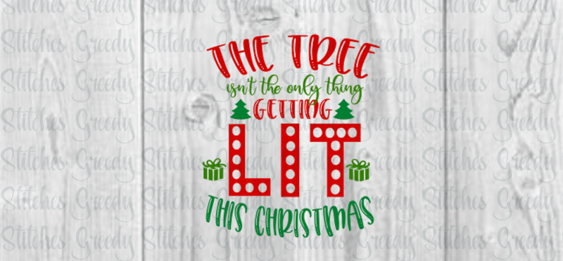 Download Free The Tree Isn'T The Only Thing Getting Lit This Christmas Svg|Dxf|Eps Crafter File