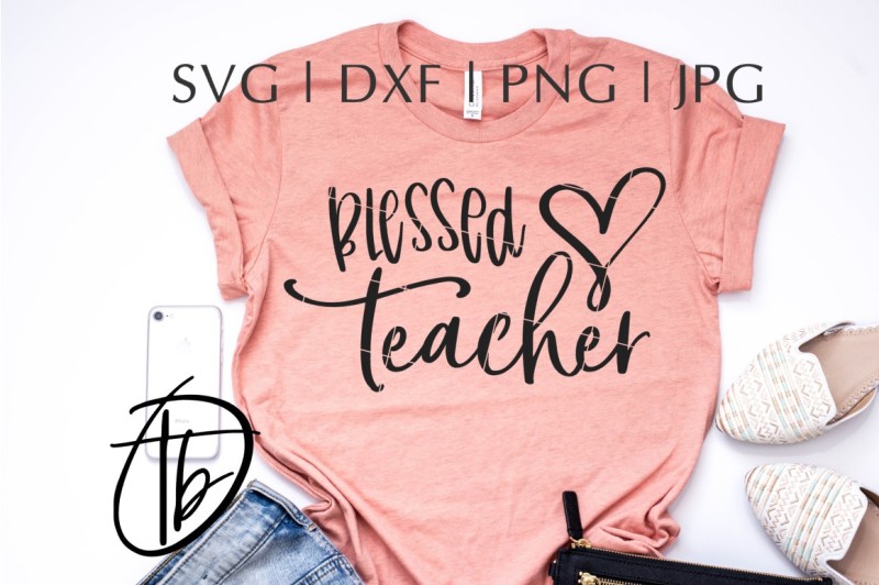 Download Free Blessed Teacher Svg Dxf Png Jpeg Crafter File Cut Files Cups And Mugs