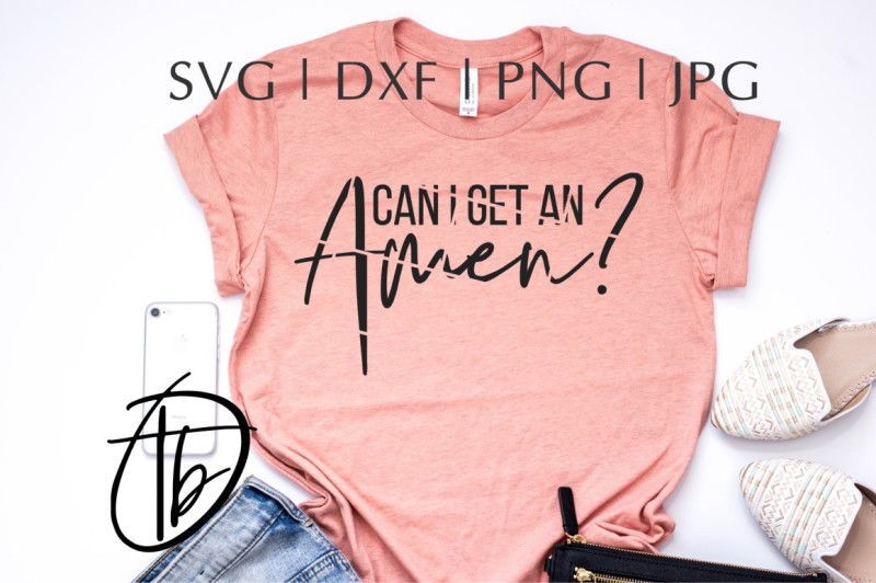 Download Free Can I Get An Amen? Svg Dxf Png Jpeg Crafter File ...