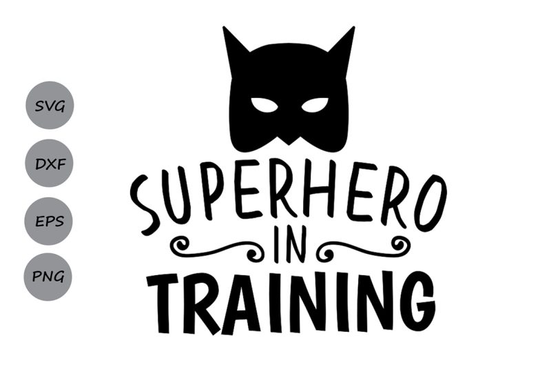 Download Free Superhero In Training Svg Superhero Svg Baby Boy Svg Baby Svg Boys Crafter File