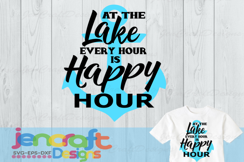 Download Free At The Lake Every Hour Is Happy Hour Svg Lake Svg Crafter File All Free Svg Cut Files Cricut Silhouette Machine