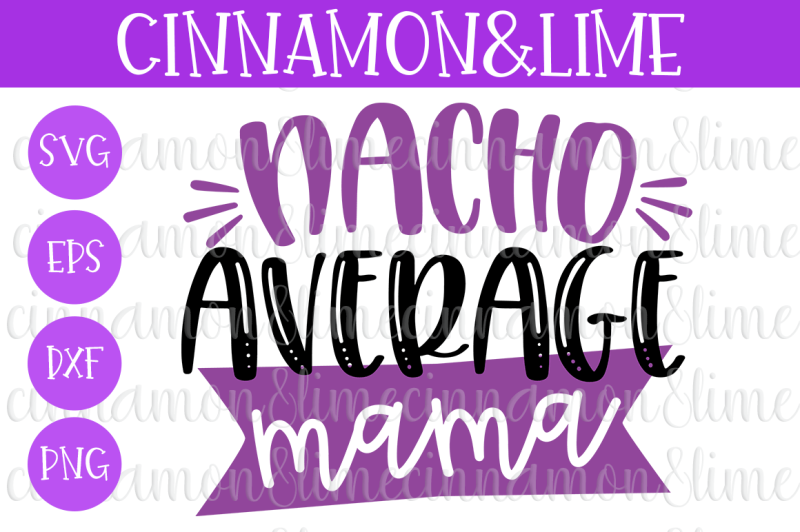 Download Nacho Average Mama Funny Svg Design Free Svg Files Vector Fonts