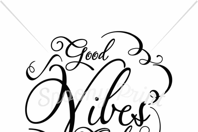 Free Good Vibes Only Svg Free Svg Files Download Graphic
