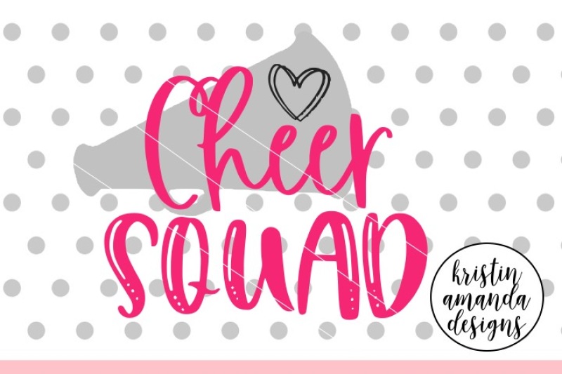 Cheer Squad Svg Dxf Eps Png Cut File Cricut Silhouette By Kristin Amanda Designs Svg Cut Files Thehungryjpeg Com